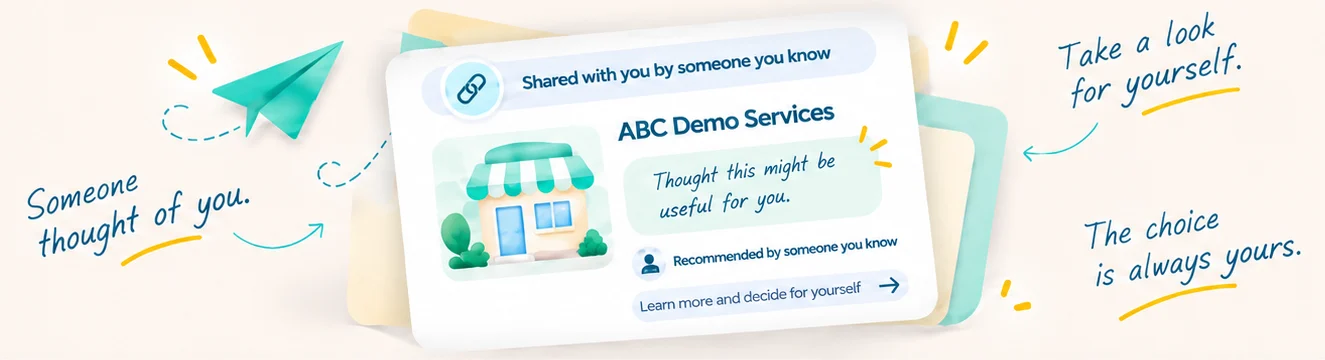 Illustration of a shared link card: &ldquo;Shared with you by someone you know &mdash; ABC Demo Services. Thought this might be useful for you.&rdquo;